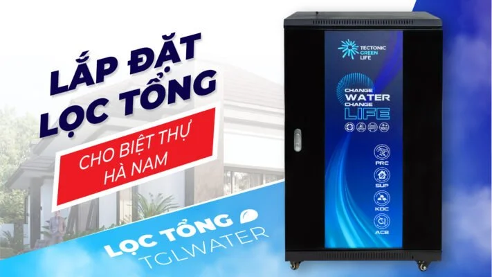 Lắp đặt lọc tổng biệt thự Hà Nam