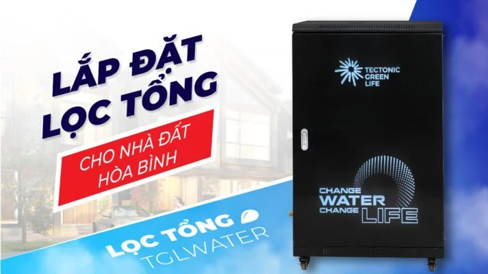 Lọc nước tổng cho nhà đất Hòa Bình
